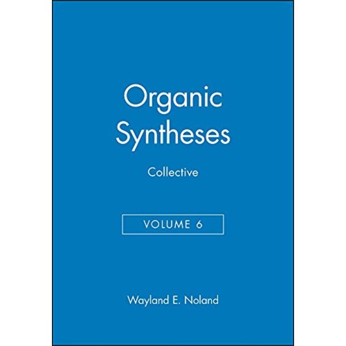 Organic Syntheses Collective Volume Six 