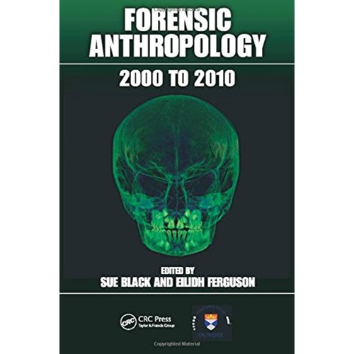 Forensic Anthropology 2000 To 2010 (Pb 2011) 