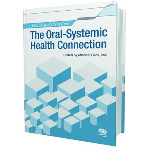 The Oral Systemic Health Connection A Guide T...