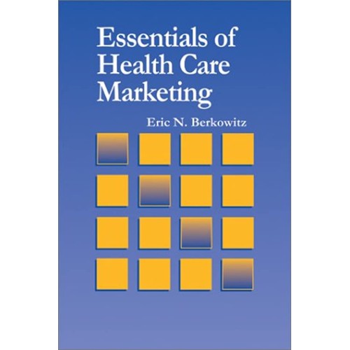 Essentials Of Health Care Marketing 