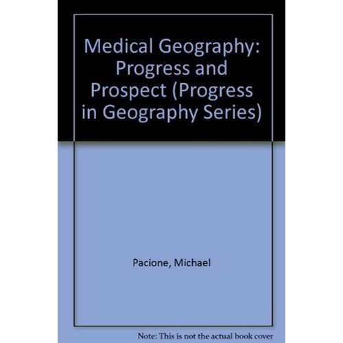 Medical Geography : Progress And Prospect 