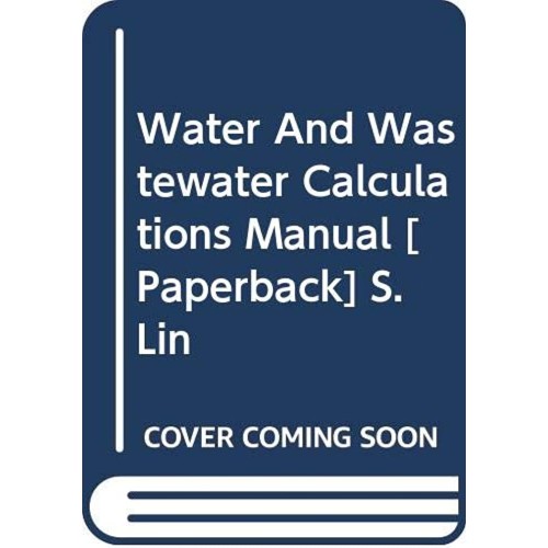 Water And Wastewater Calculations Manual 2Ed ...