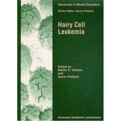 Hairy Cell Leukemia (Advances In Blood Disord...