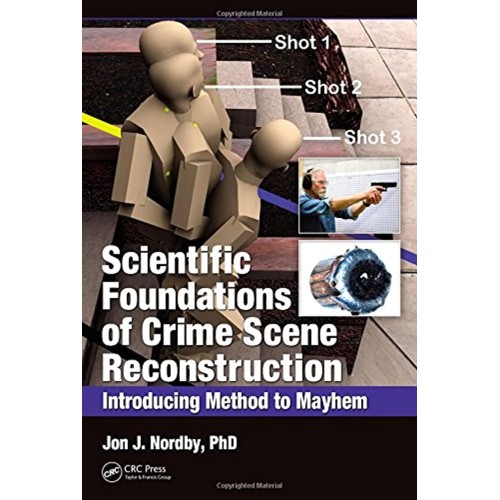 Scientific Foundations Of Crime Scene Reconst...
