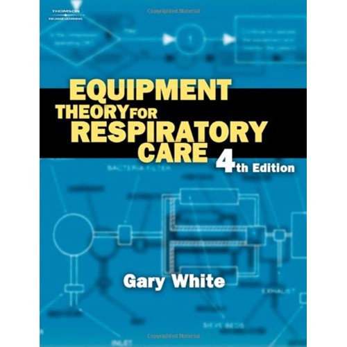 Equipment Theory For Respiratory Care ; 4/E 