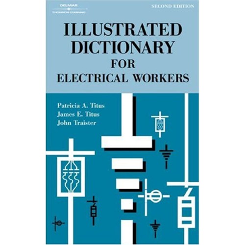 Illustrated Dictionary For Electrical Workers...