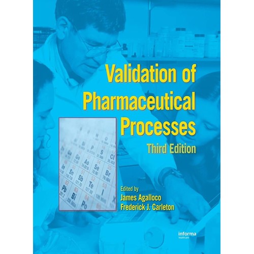 Validation Of Pharmaceutical Proceses, 3E 