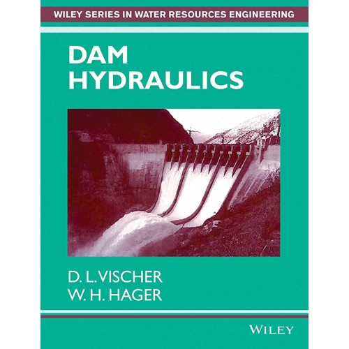Dam Hydraulics: Wiley Series In Water Resourc...