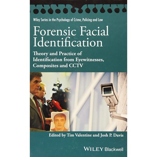 Forensic Facial Identification Theory And Pra...