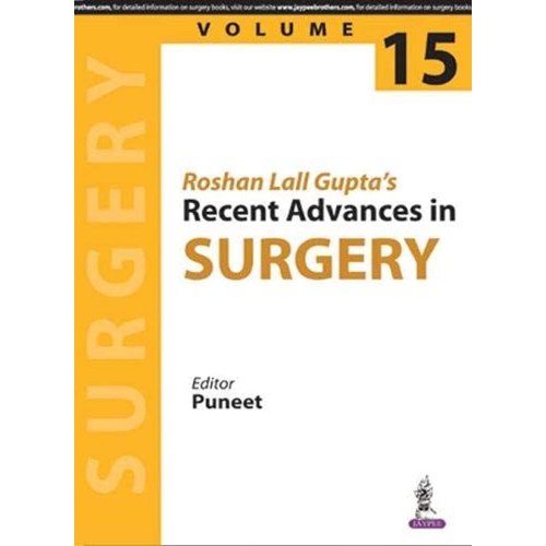 ROSHAN LALL GUPTA'S RECENT ADVANCES IN SURGERY VOLUME 15