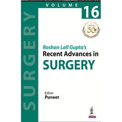 ROSHAN LALL GUPTA'S RECENT ADVANCES IN SURGERY VOL.16