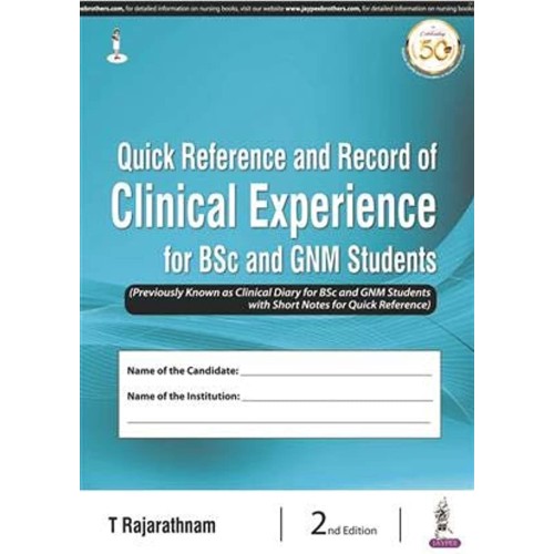 QUICK REFERENCE AND RECORD OF CLINICAL EXPERIENCE FOR BSC AND GNM STUDENTS