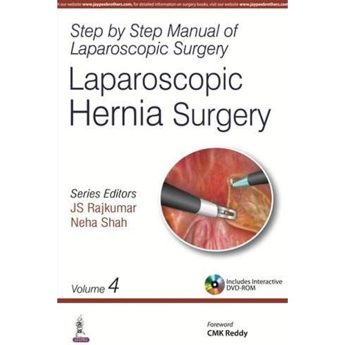 STEP BY STEP MANUAL OF LAPAROSCOPIC SURGERY:LAPAROSCOPIC HERNIA SURGERY (VOL.4)