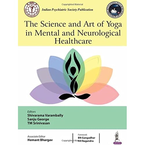 THE SCIENCE AND ART OF YOGA IN MENTAL AND NEUROLOGICAL HEALTHCARE
