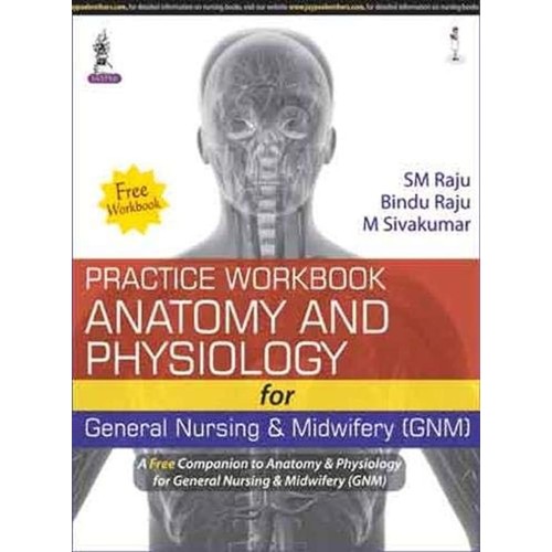 ANATOMY & PHYSIOLOGY FOR GENERAL NURSING & MIDWIFERY (GNM) WITH FREE PRACTICE WORK BOOK