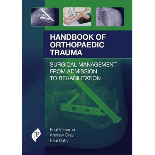 HANDBOOK OF ORTHOPAEDIC TRAUMA SURGICAL MANAG...