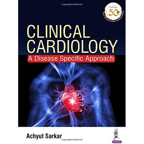 CLINICAL CARDIOLOGY: A DISEASE SPECIFIC APPRO...