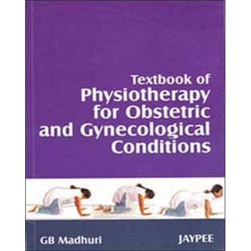 TEXTBOOK OF PHYSIOTHERAPY FOR OBSTETRIC AND GYNECOLOGICAL CONDITIONS