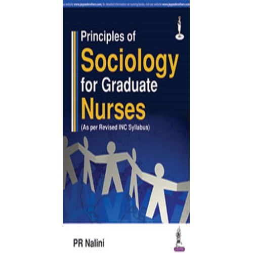 PRINCIPLES OF SOCIOLOGY FOR GRADUATE NURSES (AS PER REVISED IN SYLLABUS)