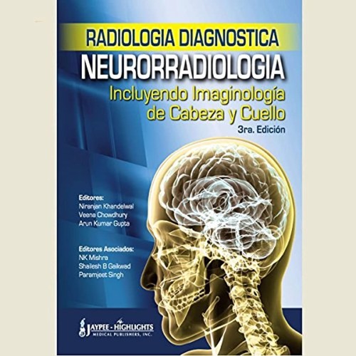 RADIOLOGIA DIAGNOSTICA NEURORADIOLOGIA INCLUYENDO IMAGINOLOGIA DE CABEZA Y CUELLO