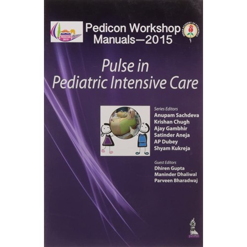 PEDICON WORKSHOP MANUALS-2015(IAP): PULSE IN PEDIATRIC INTENSIVE CARE
