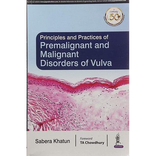 PRINCIPLES AND PRACTICES OF PREMALIGNANT AND MALIGNANT DISORDERS OF VULVA