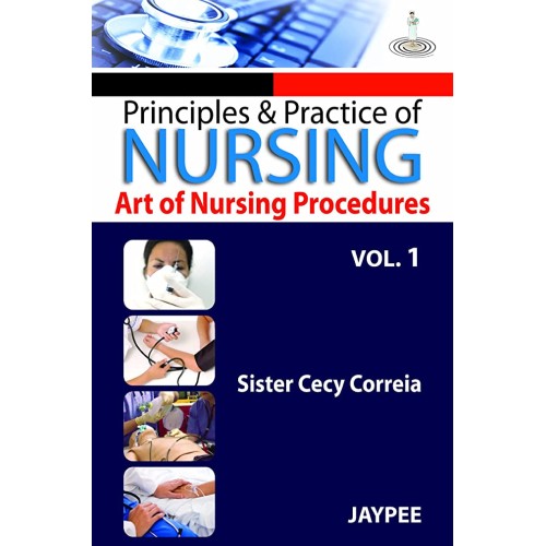 PRINCIPLES & PRACTICE OF NURSING ART OF NURSING PROCEDURES VOL.1.