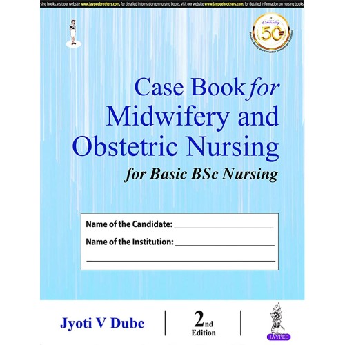CASE BOOK FOR MIDWIFERY AND OBSTETRIC NURSING...