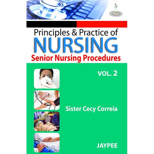 PRINCIPLES & PRACTICE OF NURSING SENIOR NURSING PROCED.VOL.2