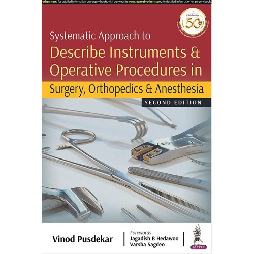 SYSTEMATIC APPROACH TO DESCRIBE INSTRUMENTS & OPERATIVE PROCEDURES IN SURGERY, ORTHOPEDICS & ANESTHE