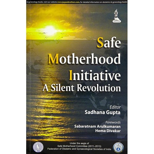 SAFE MOTHERHOOD INITIATIVE A SILENT REVOLUTION