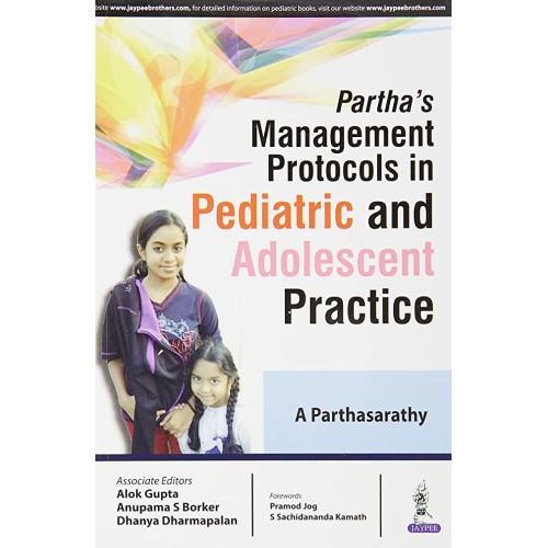 PARTHA'S MANAGEMENT PROTOCOLS IN PEDIATRIC AND ADOLESCENT PRACTICE