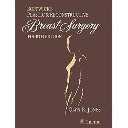 Bostwick's Plastic and Reconstructive Breast Surgery(2 Volume Set) 4th Ed.