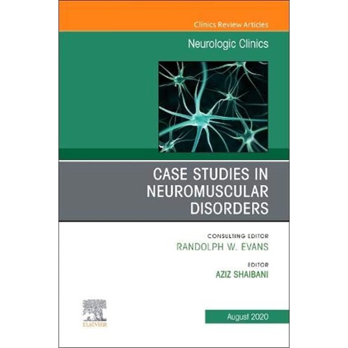 Case Studies in Neuromuscular Disorders, An I...