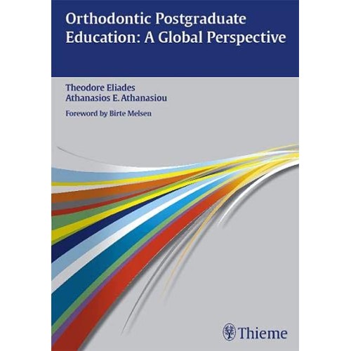 Orthodontic Postgraduate Education : A Global Perspective 1st Edition