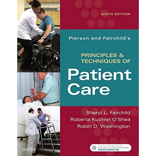 Pierson and Fairchild's Principles & Techniques of Patient Care -6E