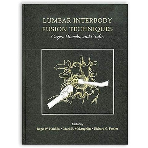Lumbar Interbody Fusion Techniques: Cages, Do...