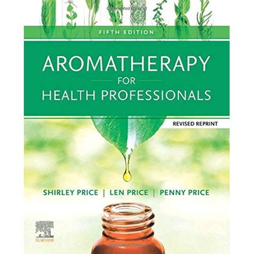 Aromatherapy for Health Professionals Revised...