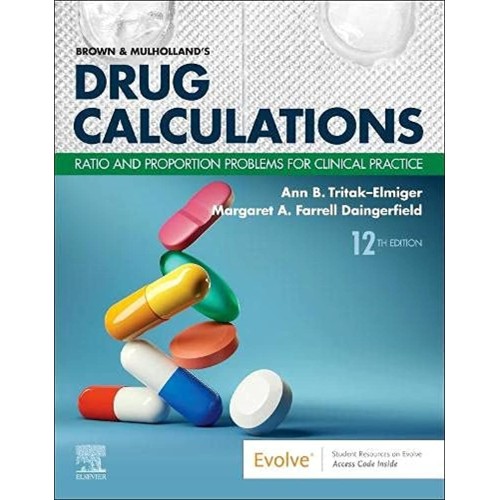 Brown and Mulholland’s Drug Calculations-12...