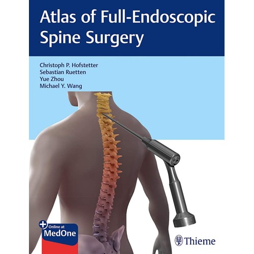 Atlas of Full-Endoscopic Spine Surgery 1st Ed...